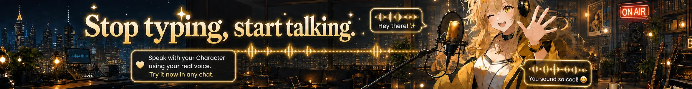Stop typing, start talking — speak with your character